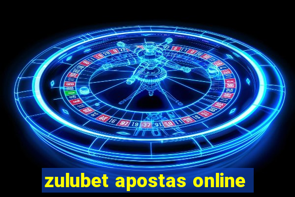 zulubet apostas online